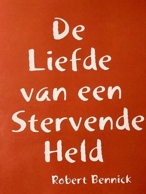 cover image of DE LIEFDE VAN EEN STERVENDE HELD